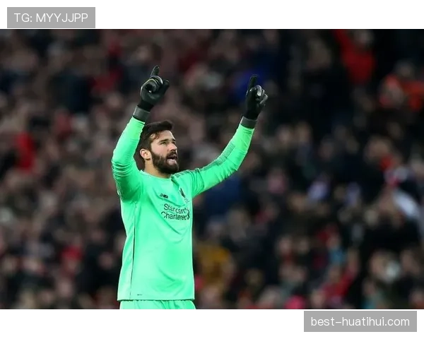 利物浦客场零封对手阿利松完成英超第二百五十次出场 利物浦客场零封对手阿利松完成英超第二百五十次出场